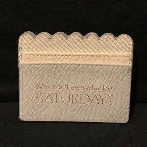 Why can’t every day be Saturday? mini card case NWOT